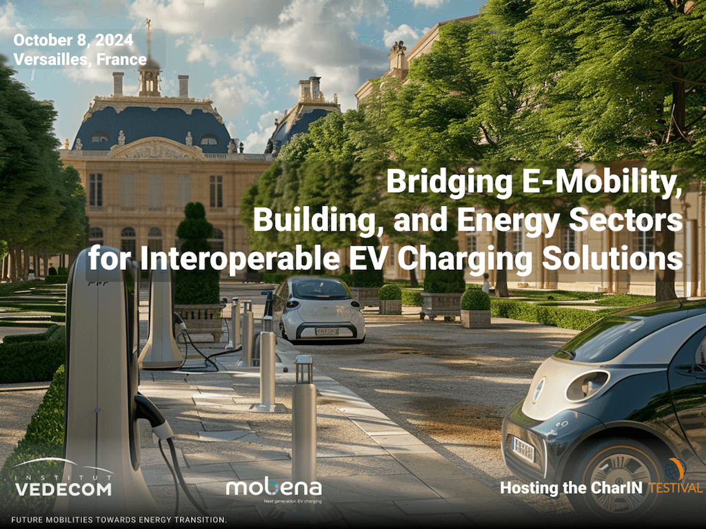 Vedecom Mobena - Event - Bridging E-Mobility, Building, and Energy Sectors for Interoperable EV Charging Solutions